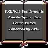 FREN-15 Fondements Apostoliques - Les Pouvoirs des Ténèbres