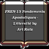 FREN-13 Fondements Apostoliques - L'éternité