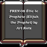 FREN-08 Élie le Prophète (Elijah the Prophet)