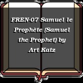 FREN-07 Samuel le Prophète (Samuel the Prophet)