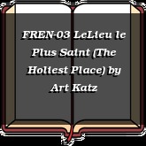 FREN-03 LeLieu le Plus Saint (The Holiest Place)