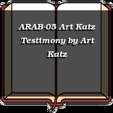 ARAB-05 Art Katz Testimony