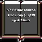 K-540 One Church, One Body (1 of 2)