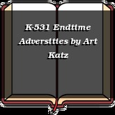 K-531 Endtime Adversities