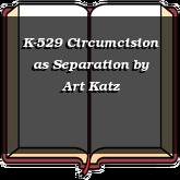 K-529 Circumcision as Separation