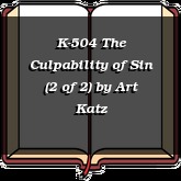 K-504 The Culpability of Sin (2 of 2)