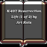 K-497 Resurrection Life (1 of 2)