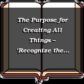 The Purpose for Creating All Things – ‘Recognize the Influence’