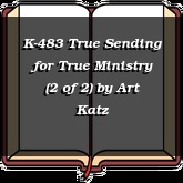 K-483 True Sending for True Ministry (2 of 2)