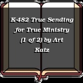 K-482 True Sending for True Ministry (1 of 2)