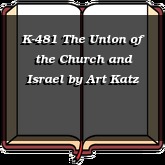 K-481 The Union of the Church and Israel