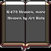 K-473 Heaven, more Heaven