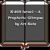 K-469 Israel – A Prophetic Glimpse