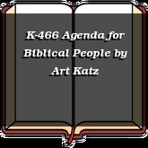 K-466 Agenda for Biblical People