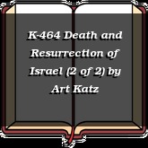 K-464 Death and Resurrection of Israel (2 of 2)