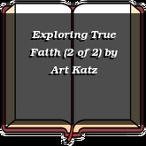 Exploring True Faith (2 of 2)