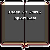 Psalm 78 - Part 1