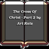 The Cross Of Christ - Part 2