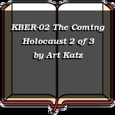 KBER-02 The Coming Holocaust 2 of 3