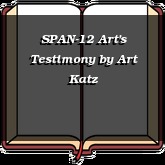 SPAN-12 Art's Testimony