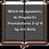 SPAN-08 Apostolic & Prophetic Foundations 5 of 8