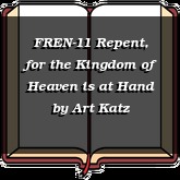 FREN-11 Repent, for the Kingdom of Heaven is at Hand