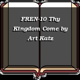 FREN-10 Thy Kingdom Come