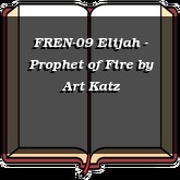 FREN-09 Elijah - Prophet of Fire