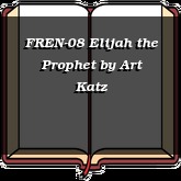 FREN-08 Elijah the Prophet