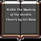 K-282 The Mystery of the Gentile Church