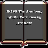 K-198 The Anatomy of Sin Part Two