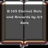 K-145 Eternal Rule and Rewards
