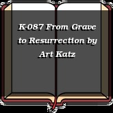 K-087 From Grave to Resurrection
