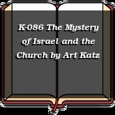 K-086 The Mystery of Israel and the Church