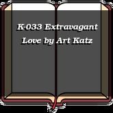 K-033 Extravagant Love