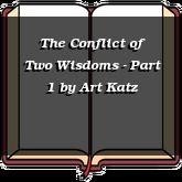 The Conflict of Two Wisdoms - Part 1