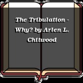 The Tribulation - Why?
