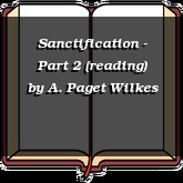 Sanctification - Part 2 (reading)