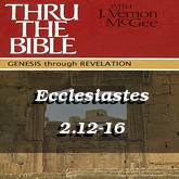 Ecclesiastes 2.12-16