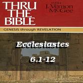 Ecclesiastes 6.1-12