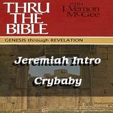 Jeremiah Intro Crybaby