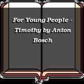 For Young People - Timothy