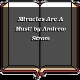 Miracles Are A Must!