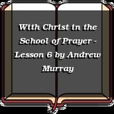 With Christ in the School of Prayer - Lesson 6