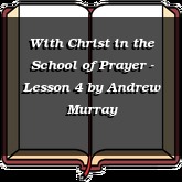 With Christ in the School of Prayer - Lesson 4