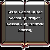 With Christ in the School of Prayer - Lesson 1
