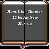 Humility - Chapter 12