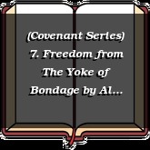 (Covenant Series) 7. Freedom from The Yoke of Bondage