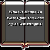 What It Means To Wait Upon the Lord