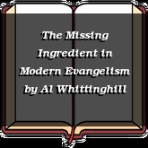 The Missing Ingredient in Modern Evangelism